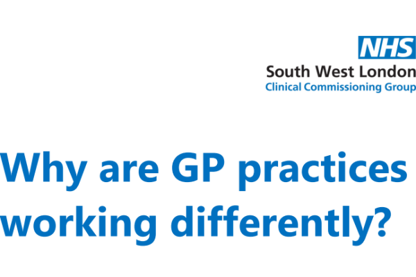 Why are GP practices working differently?